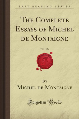The Complete Essays Of Michel De Montaigne Vol 1 Of 2 Montaigne