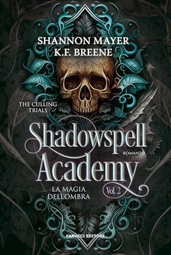 La Magia Dellombra Shadowspell Academy The Culling Trials Vol 2 Fanucci Editore K F Breene Shannon Mayer