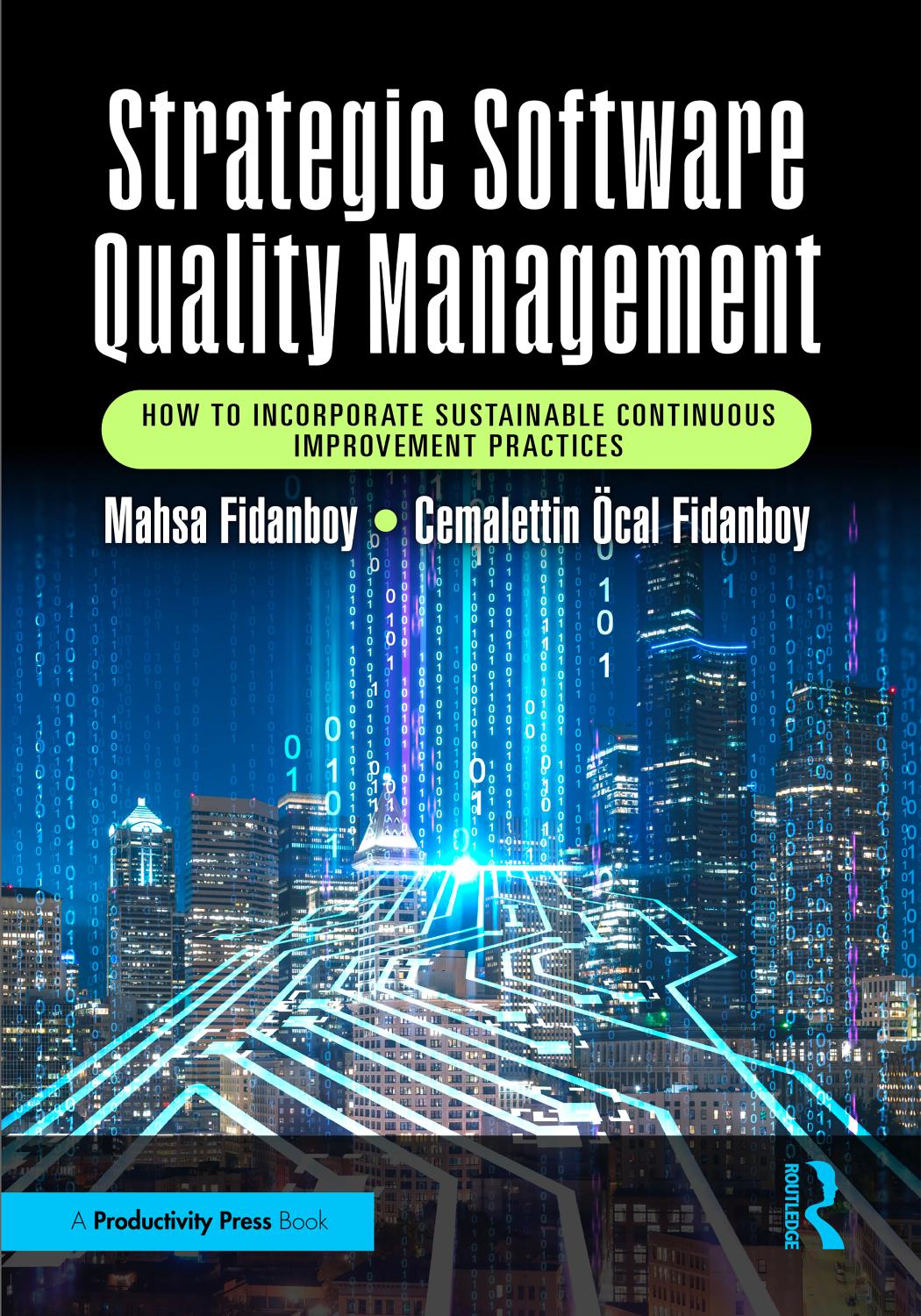 Strategic Software Quality Management How To Incorporate Sustainable Continuous Improvement Practices Mahsa Fidanboy
