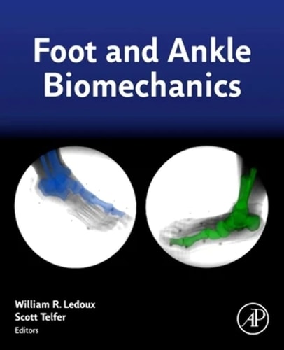 Foot And Ankle Biomechanics 1st Edition William Ledoux Scott Telfer