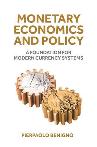 Monetary Economics And Policy A Foundation For Modern Currency Systems Pierpaolo Benigno