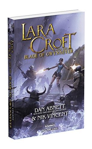 Lara Croft And The Blade Of Gwynnever Abnett Dan Vincent Nik