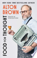 Food For Thought Essays And Ruminations 1st Edition Alton Brown