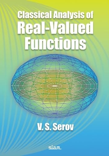 Classical Analysis Of Realvalued Functions Valery Serov