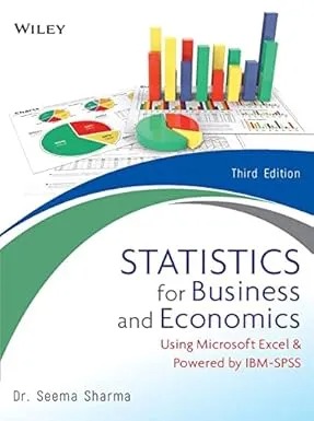 Statistics For Business And Economics Using Microsoft Excel Powered By Ibmspss 3rd Edition 3rd Sharma