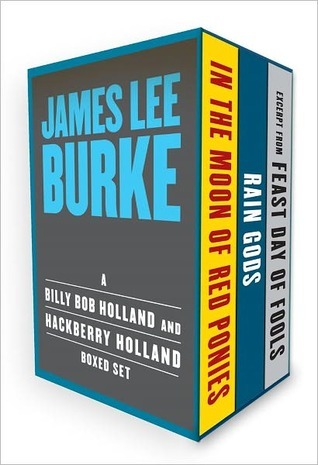 A Billy Bob And Hackberry Holland Ebook Boxed Set In The Moon Of Red Ponies Rain Gods Excerpt From Feast Day Of Fools James Lee Burke