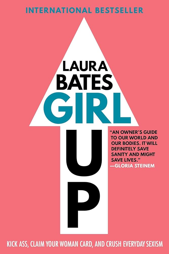 Girl Up Kick Ass Claim Your Woman Card And Crush Everyday Sexism Bates