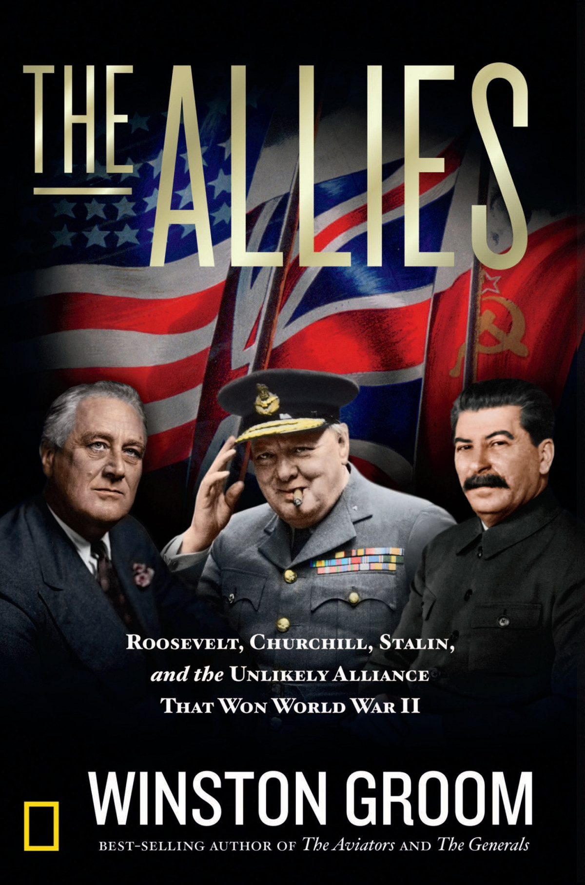 Groom Winston The Allies Roosevelt Churchill Stalin And The Unlikely Alliance That Won World War Ii Winston Groom