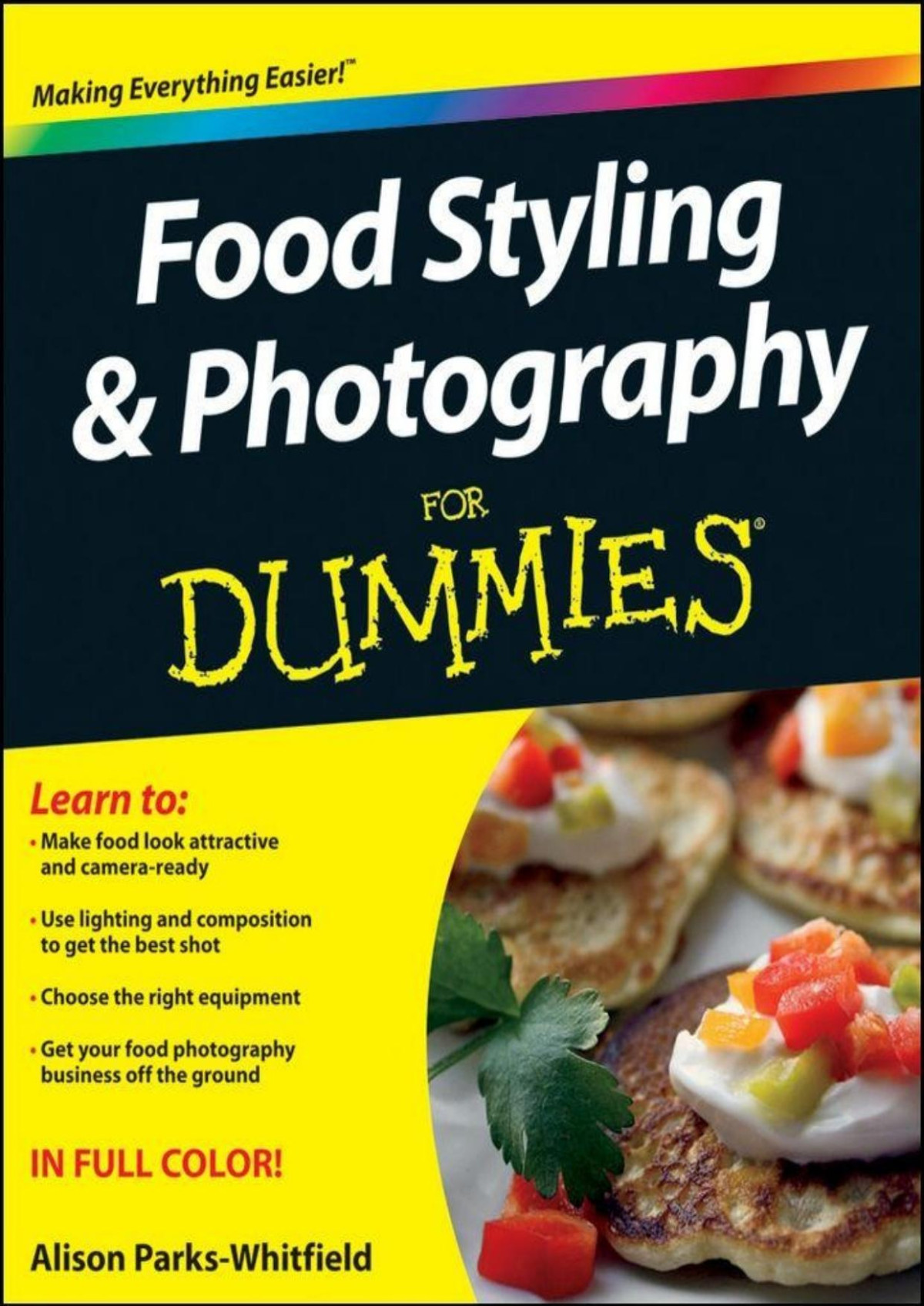 Food Styling And Photography For Dummies Alison Parkswhitfield