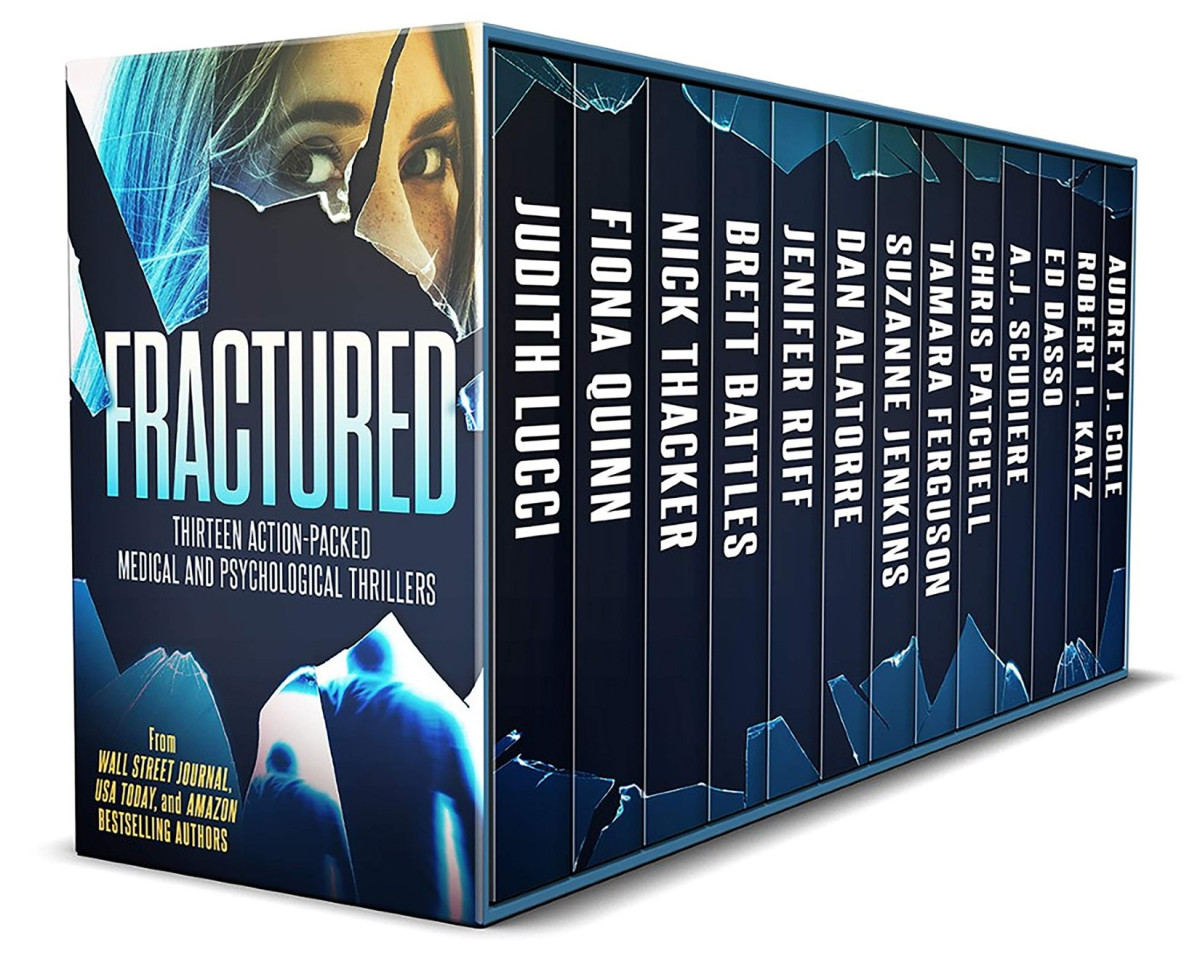 Fractured Judith Lucci Fiona Quinn Nick Thacker Brett Battles Jenifer Ruff Dan Alatorre Suzanne Jenkins Tamara Ferguson Chris Patchell A J Scudiere Robert I Katz Audrey J Cole