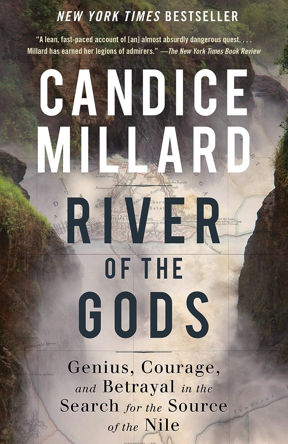 River Of The Gods Genius Courage And Betrayal In The Search For The Source Of The Nile Millard