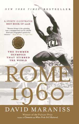 Rome 1960 The Olympics That Changed The World David Maraniss