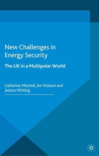 New Challenges In Energy Security 2013th Edition C Mitchell