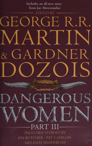 Dangerous Women Part 3 Joe Abercrombie Jim Butcher Pat Cadigan Cecelia Holland Sherlynn Kenyon Diana Rowland Melinda M Snodgrass
