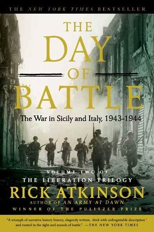 The Day Of Battle The War In Sicily And Italy 19431944 Rick Atkinson
