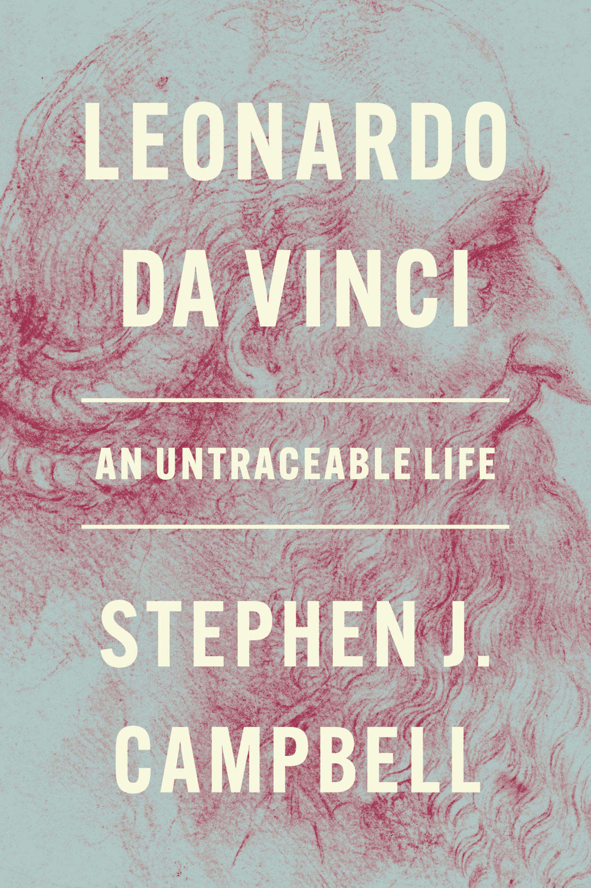 Leonardo Da Vinci The Antibiography Stephen J Campbell