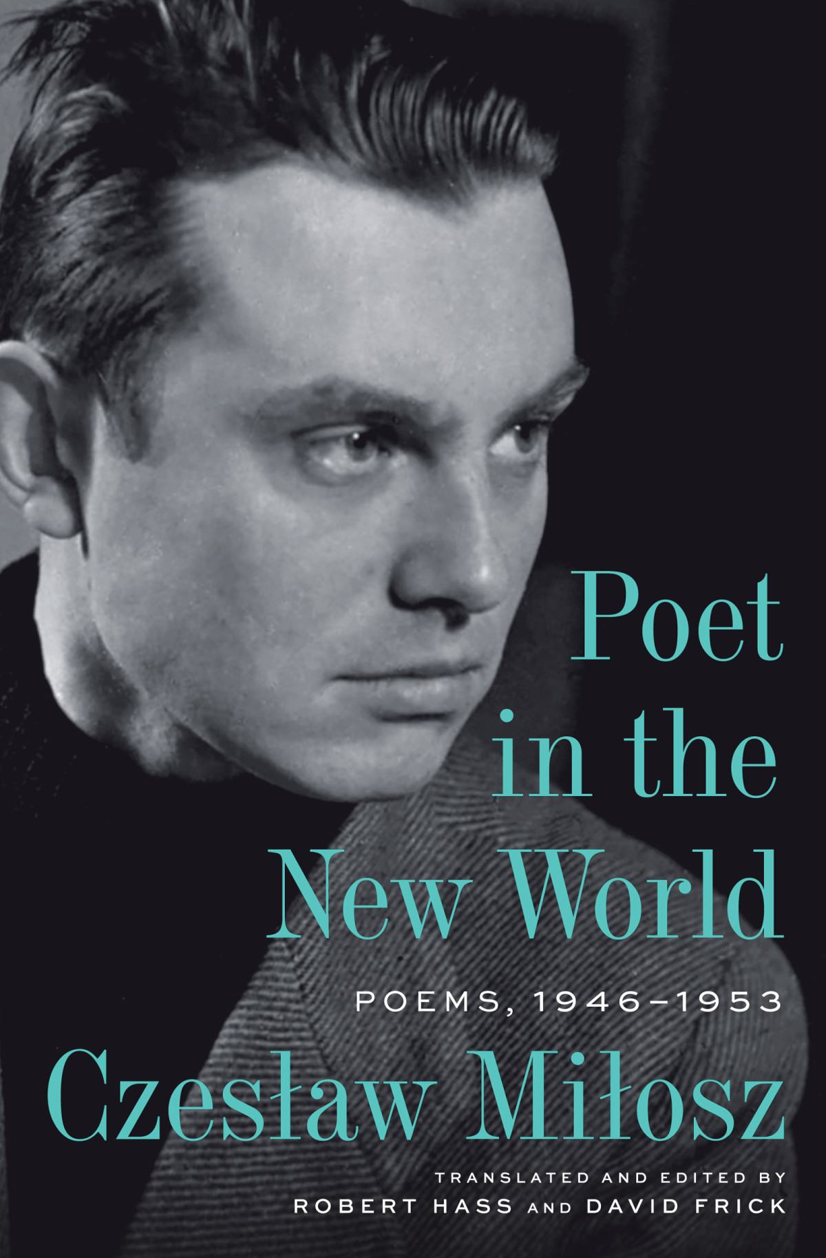 Poet In The New World Czeslaw Milosz