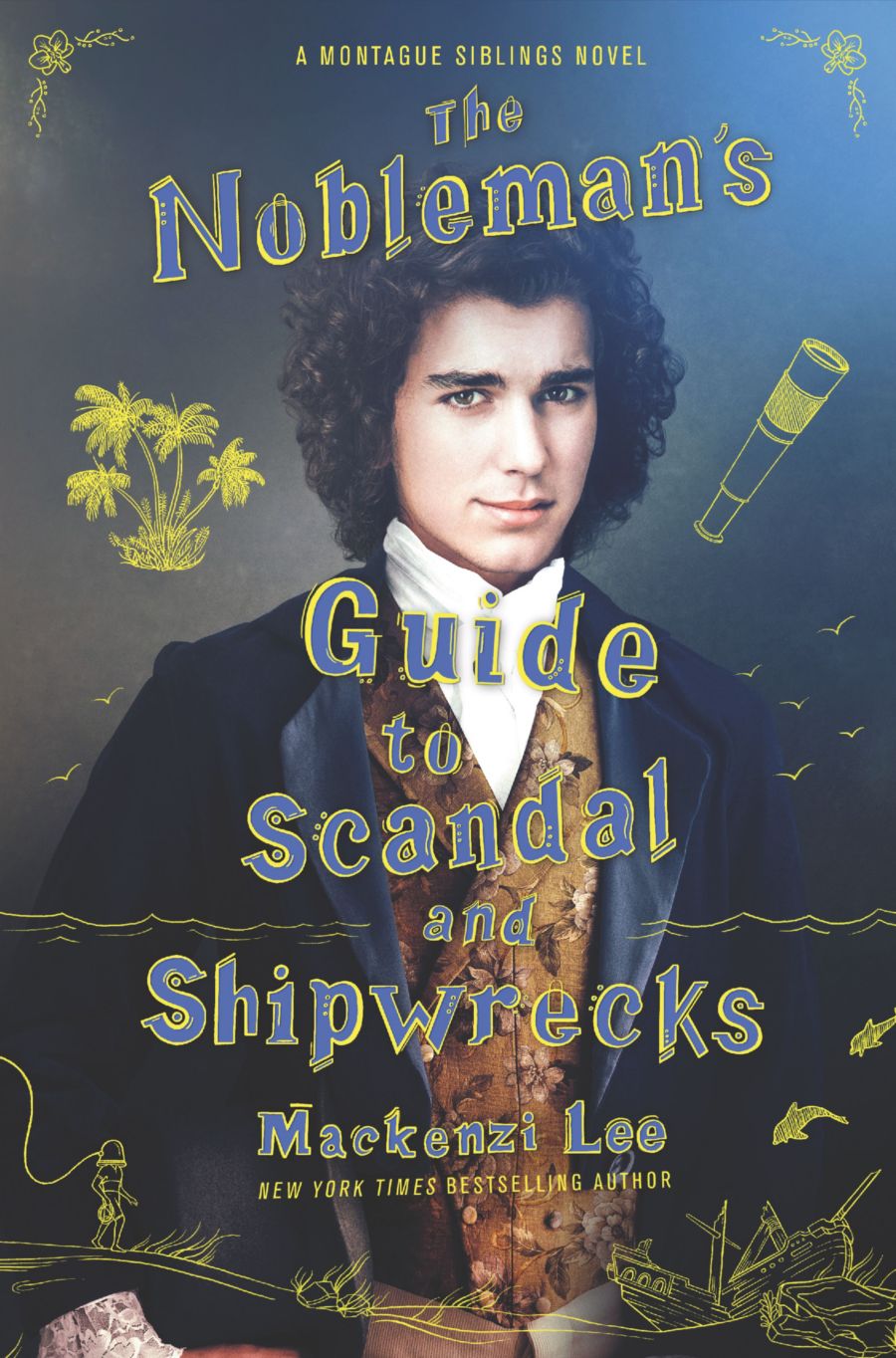 The Noblemans Guide To Scandal And Shipwrecks Mackenzi Lee