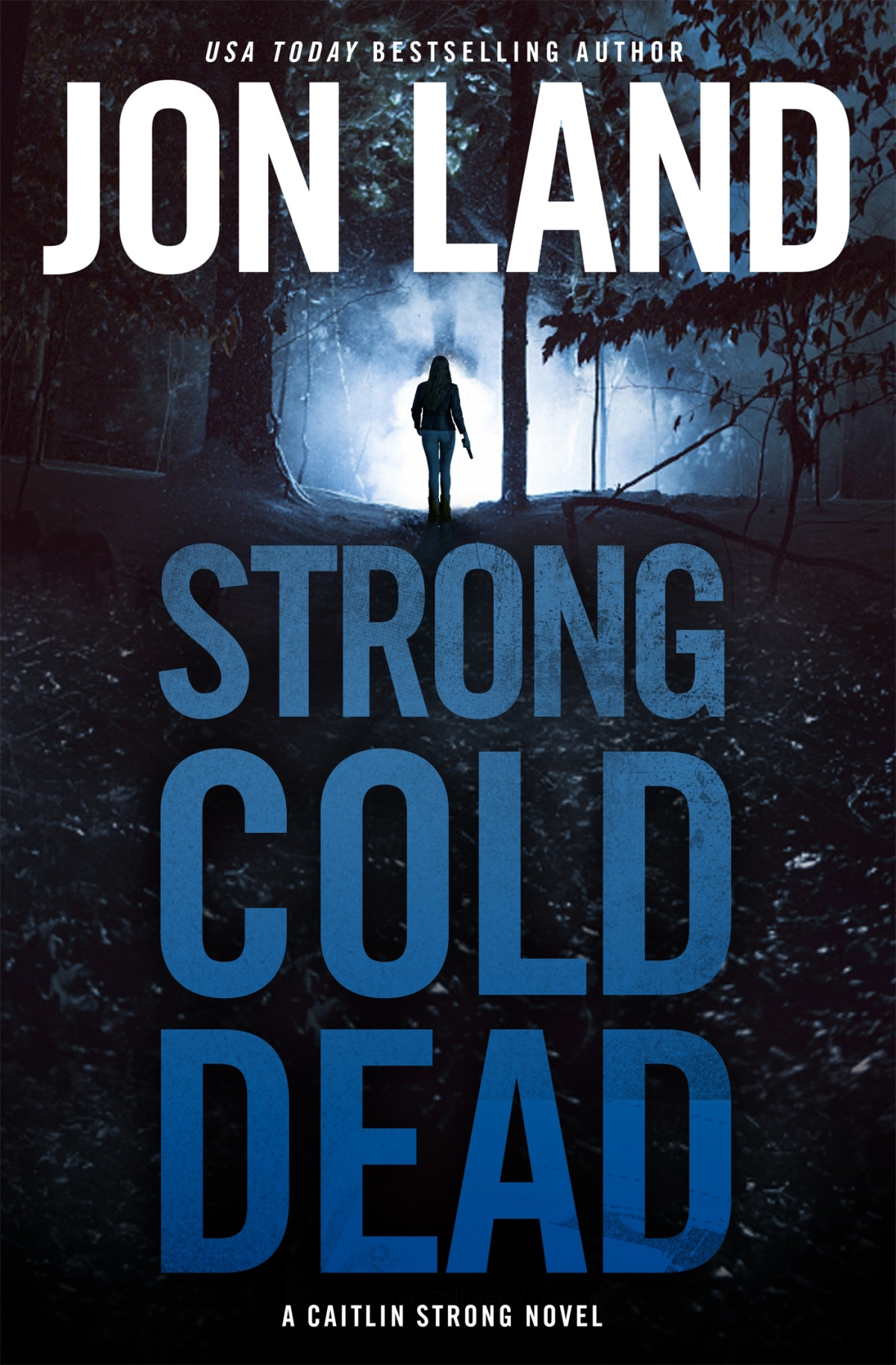 Strong Cold Dead A Caitlin Strong Novel Land Jon