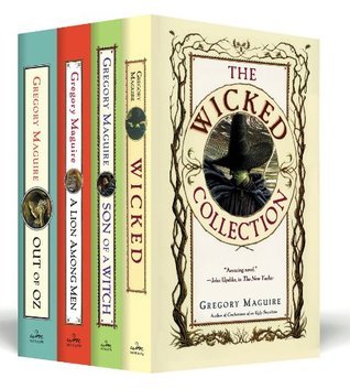 The Wicked Years Complete Collection Wicked Son Of A Witch A Lion Among Men And Out Of Oz Gregory Maguire