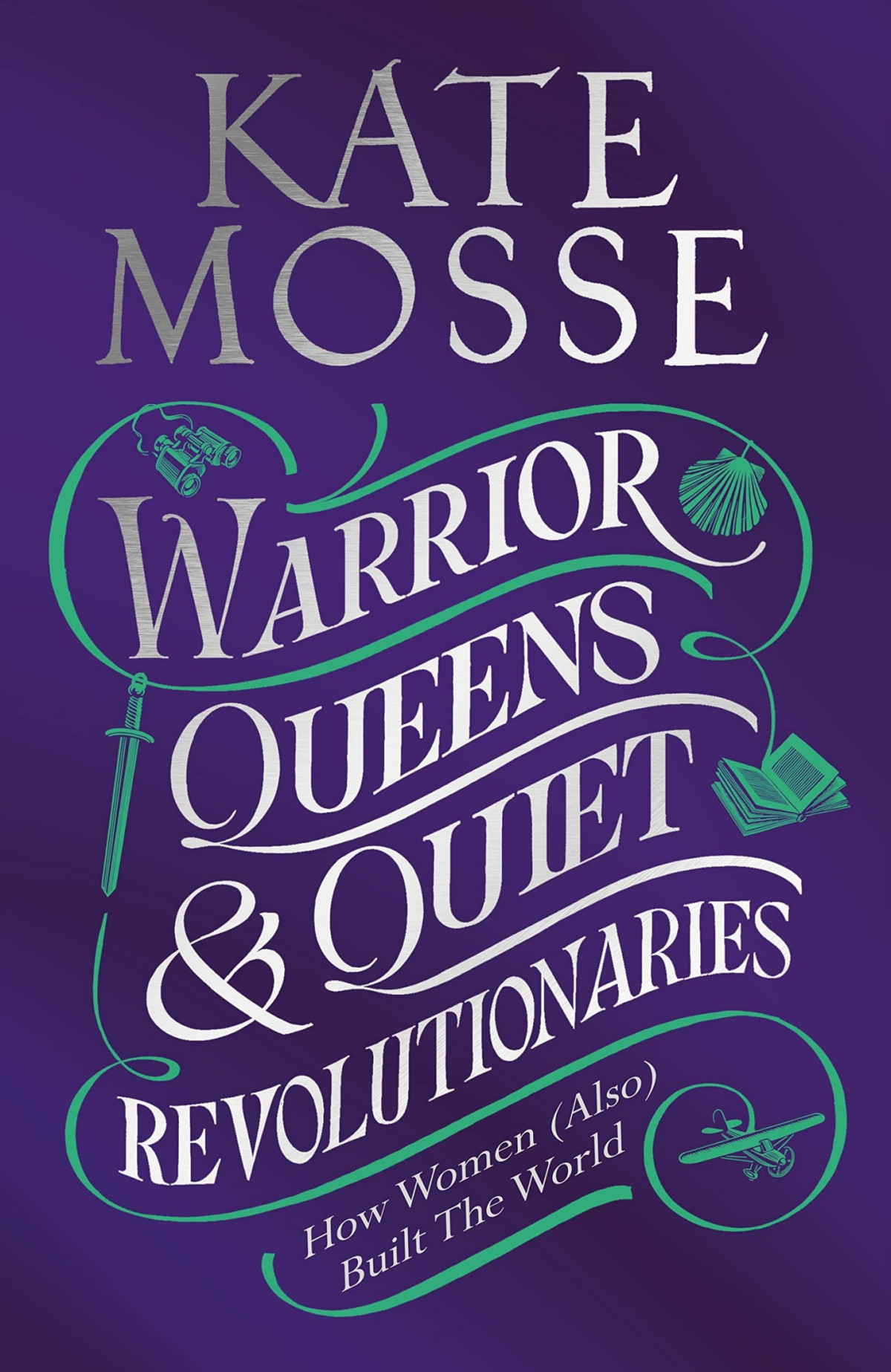Warrior Queens Quiet Revolutionaries Mosse Kate