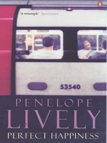 Perfect Happiness Penelope Lively