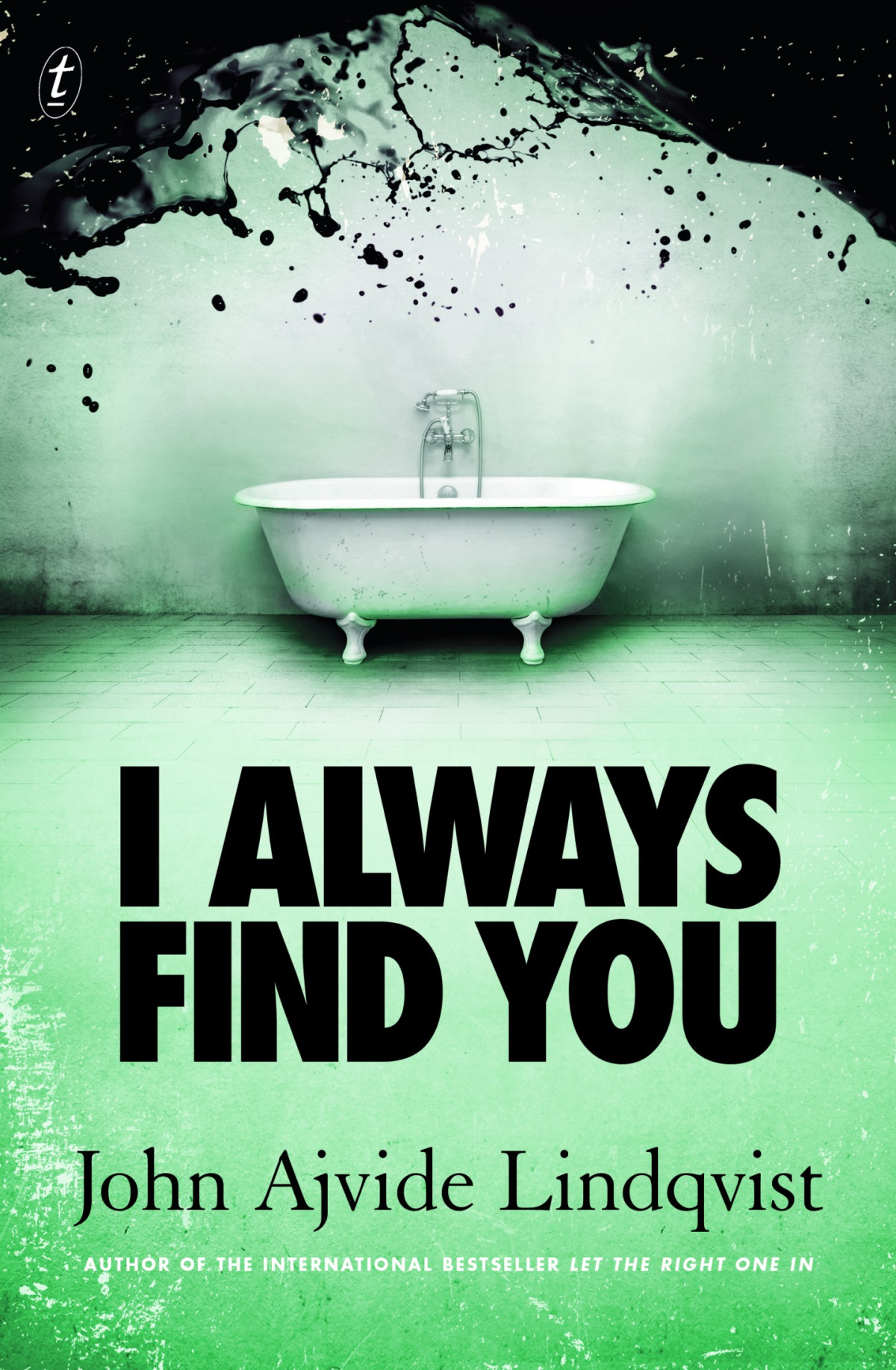 I Always Find You Lindqvist John Ajvide