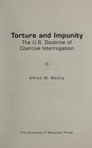 Torture And Impunity The Us Doctrine Of Coercive Interrogation Mccoy