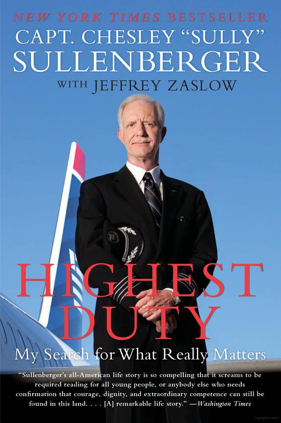 Highest Duty My Search For What Really Matters Iii Captain Chesley B Sullenberger Jeffrey Zaslow