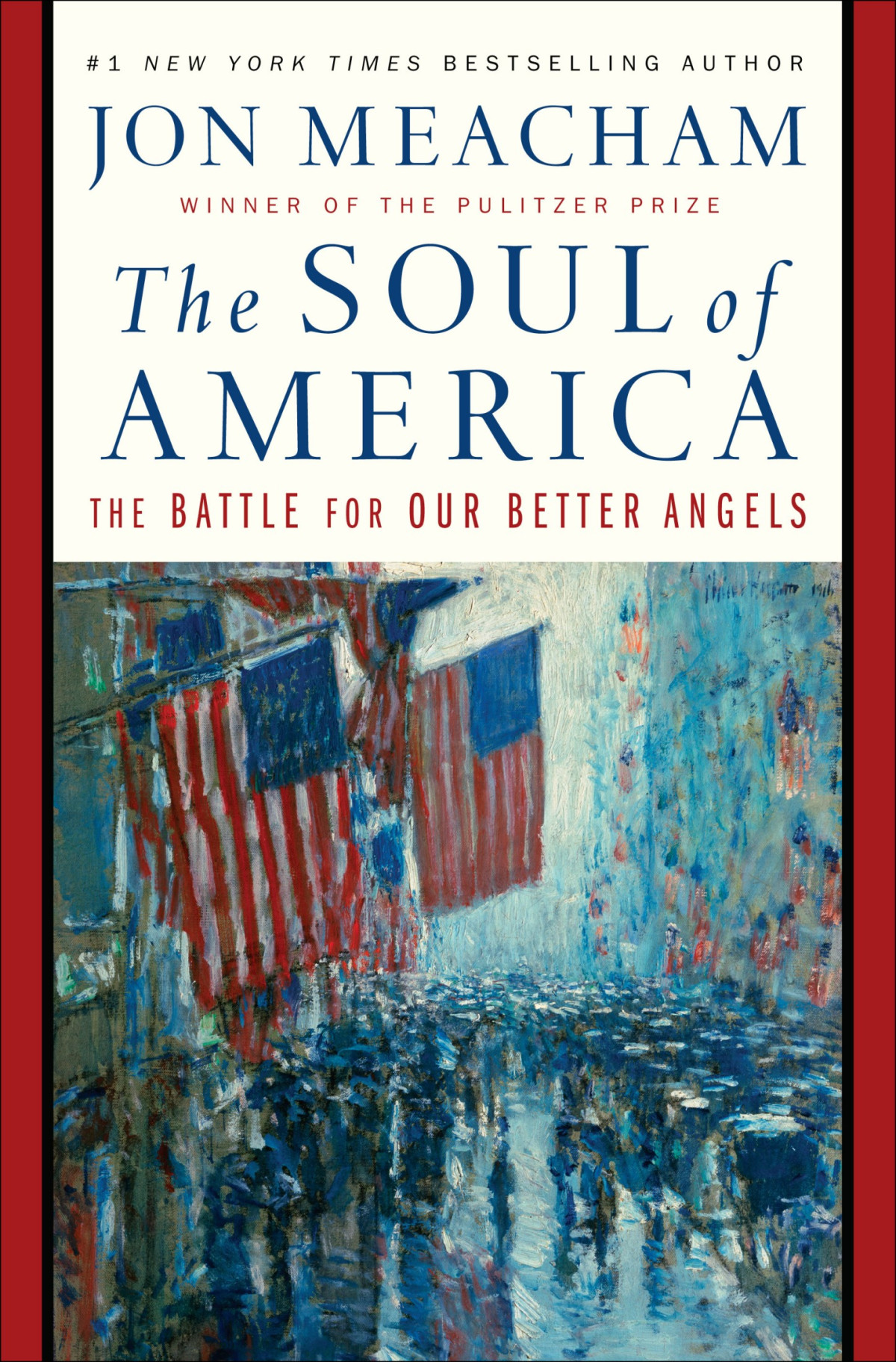 The Soul Of America The Battle For Our Better Angels Meacham