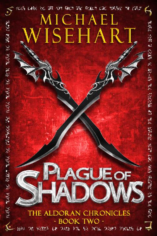 Wisehart Michael The Aldoran Chronicles 02 Plague Of Shadows Michael Wisehart