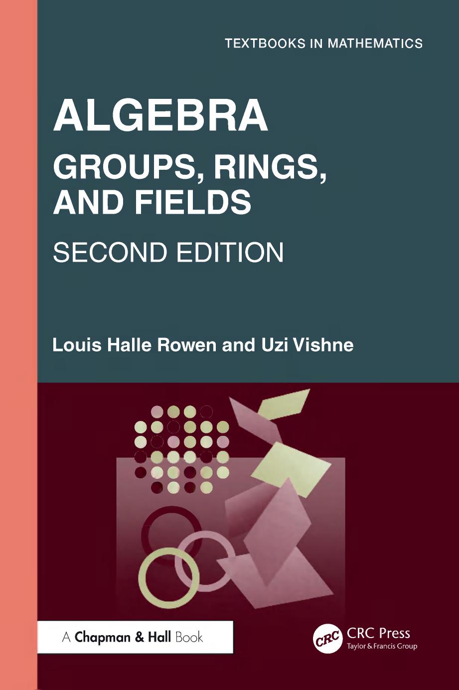 Algebra Groups Rings And Fields Second Edition 2nd Edition Louis Halle Rowen Uzi Vishne