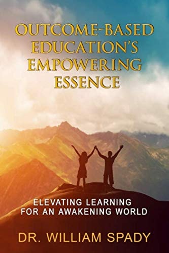 Outcome Based Educations Empowering Essence 1st William Spady