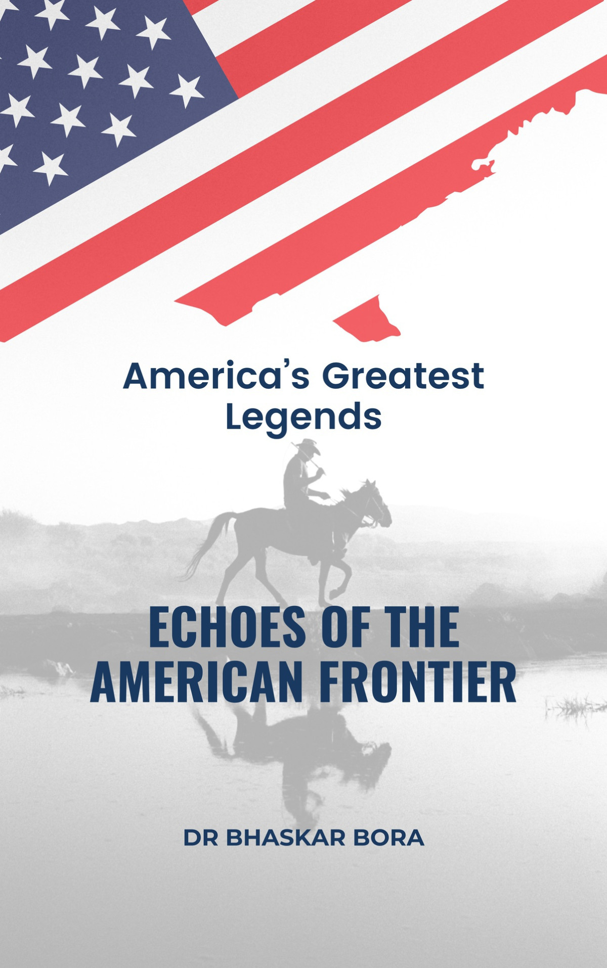 Echoes Of The American Frontier Americas Greatest Legends Bora