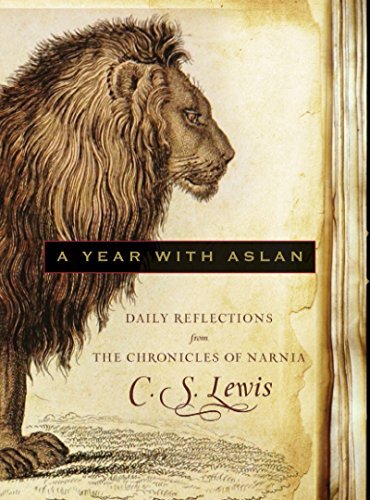 A Year With Aslan Daily Reflections From The Chronicles Of Narnia C S Lewis