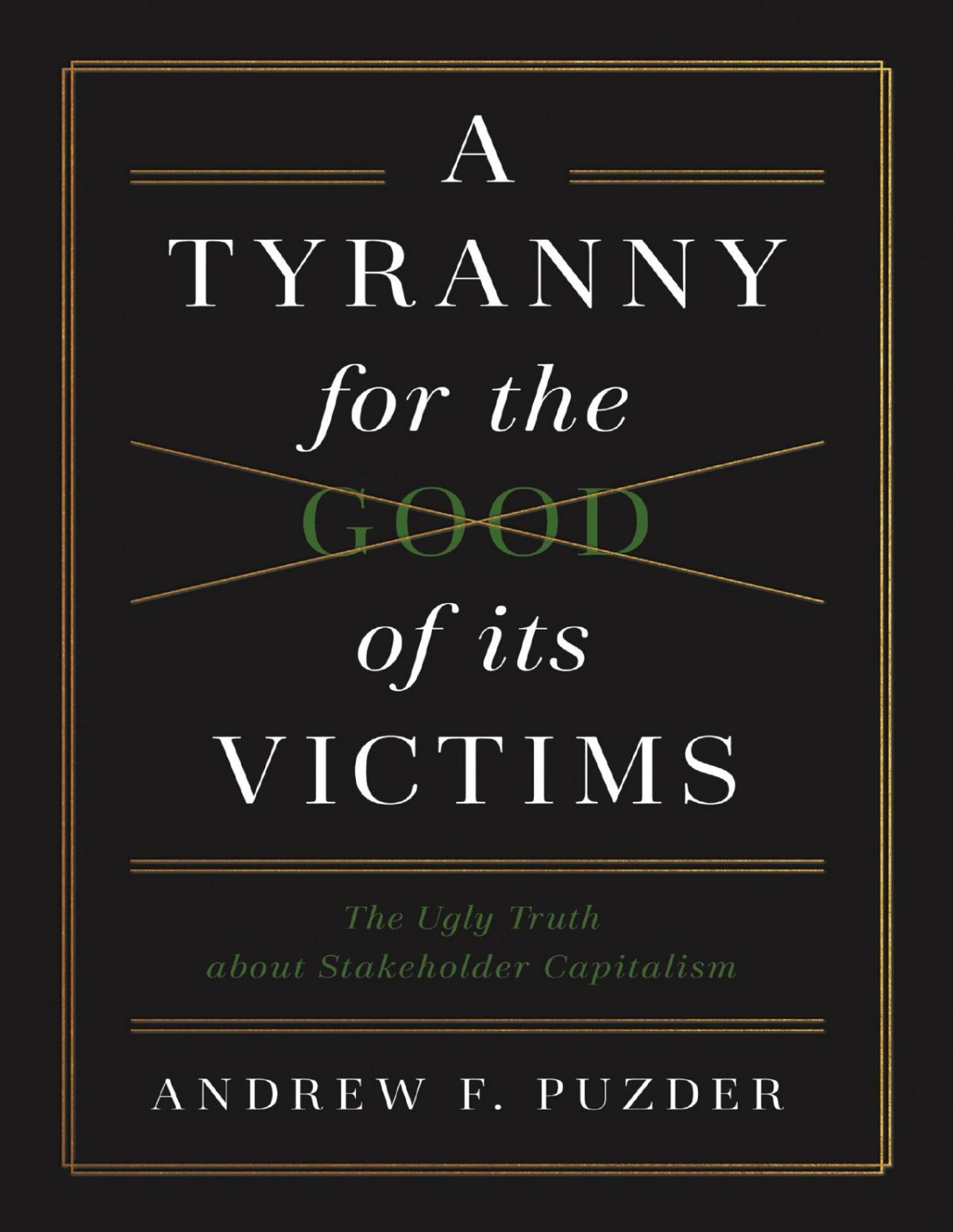 A Tyranny For The Good Of Its Victims Andrew F Puzder