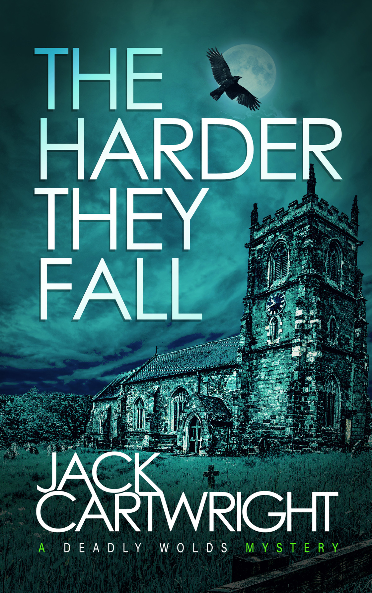 The Harder They Fall A Deadly Wolds Mystery Jack Cartwright