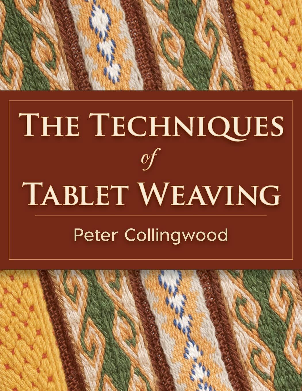 The Techniques Of Tablet Weaving 1st Edition Peter Collingwood