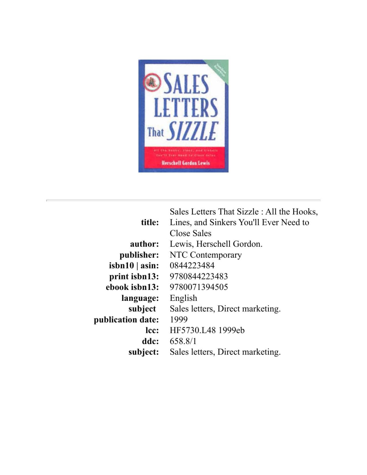 Sales Letters That Sizzleall The Hookslinesand Sinkers Youll Ever Need To Close Sales Herschell Gordon Lewis