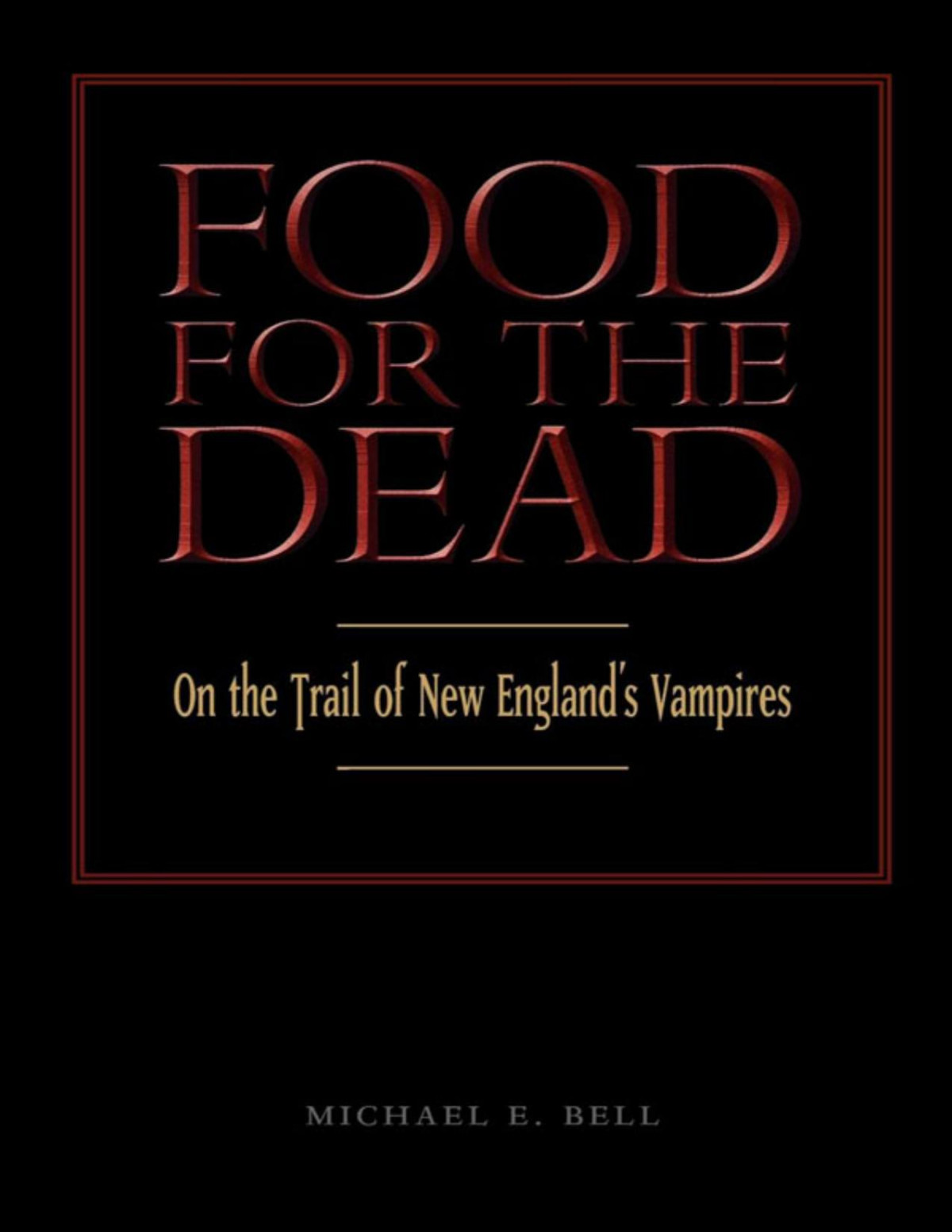 Food For The Dead Michael E Bell