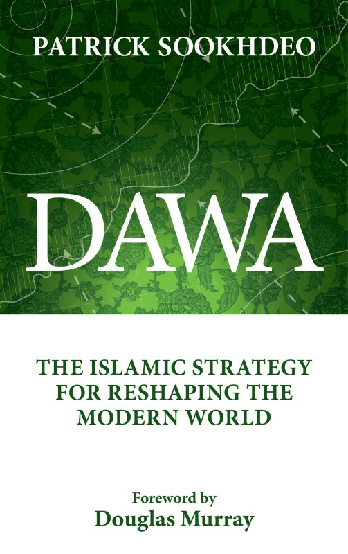 Dawa The Islamic Strategy For Reshaping The Modern World Patrick Sookhdeo