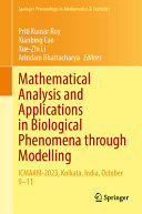 Mathematical Analysis And Applications In Biological Phenomena Through Modelling Icmaam2023 Kolkata India October 911 1st Edition Priti Kumar Roy