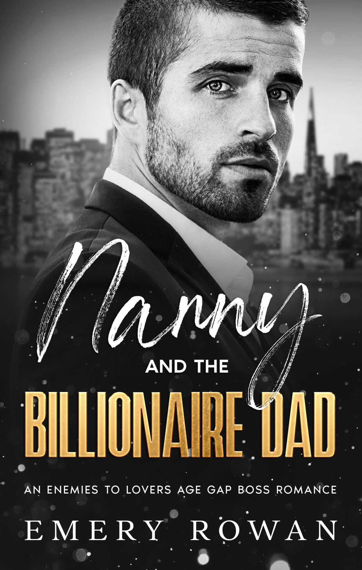 Nanny And The Billionaire Dad An Enemies To Lovers Age Gap Boss Romance Emery Rowan