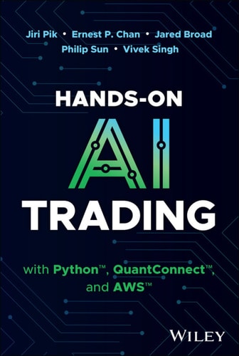 Handson Ai Trading With Python Quantconnect And Aws 1st Edition Jiri Pik