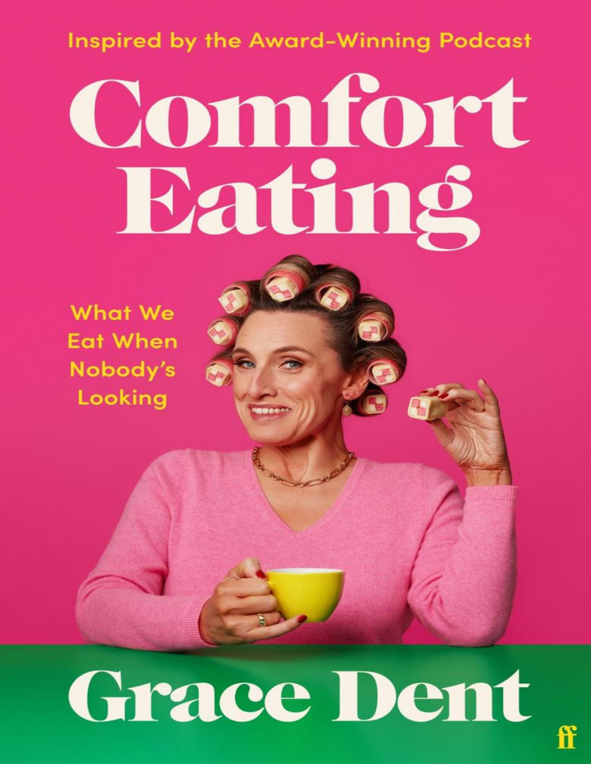 Comfort Eating What We Eat When Nobodys Looking Grace Dent