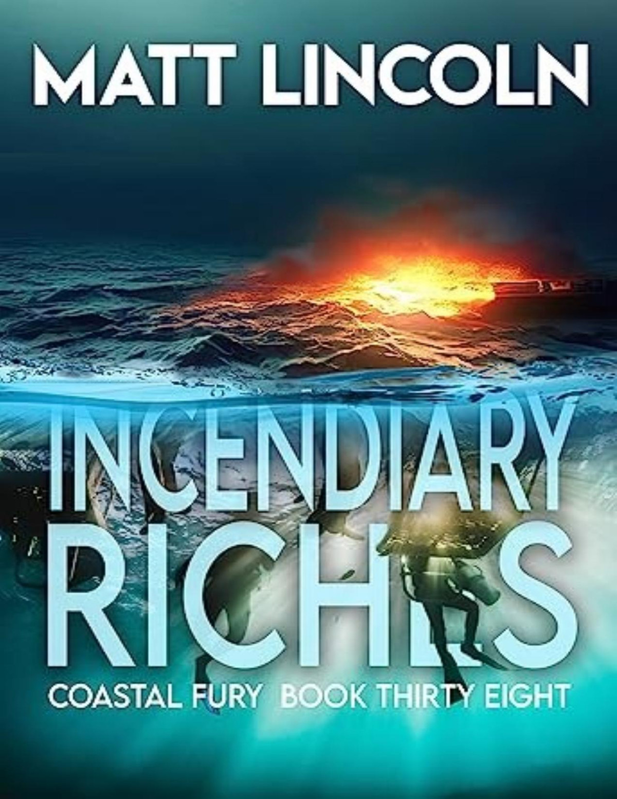 Coastal Fury 38 Incendiary Riches Matt Lincoln