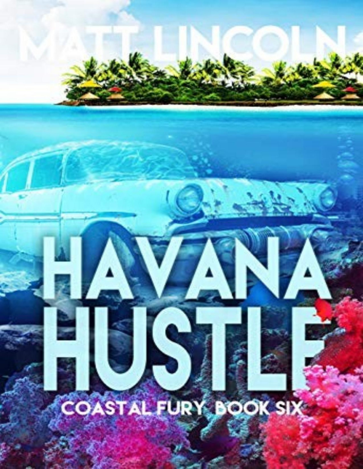 Coastal Fury 6 Havana Hustle Matt Lincoln