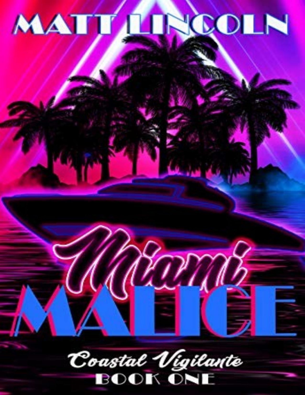 Coastal Vigilante 1 Miami Malice Matt Lincoln