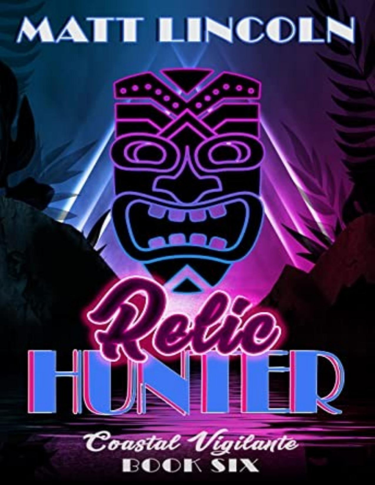 Coastal Vigilante 6 Relic Hunter Matt Lincoln