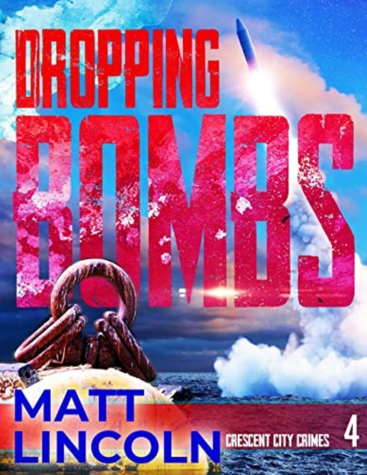 Crescent City Crimes 4 Dropping Bombs Matt Lincoln
